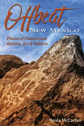 Offbeat New Mexico: Places of Unexpected History, Art, and Culture - Paperback