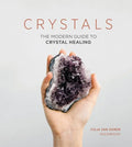 Crystals: The Modern Guide to Crystal Healing - Hardcover