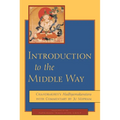 Introduction to the Middle Way: Chandrakirti's Madhyamakavatara with Commentary by Ju Mipham - Paperback