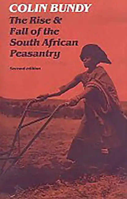 The Rise and Fall of the South African Peasantry - Paperback