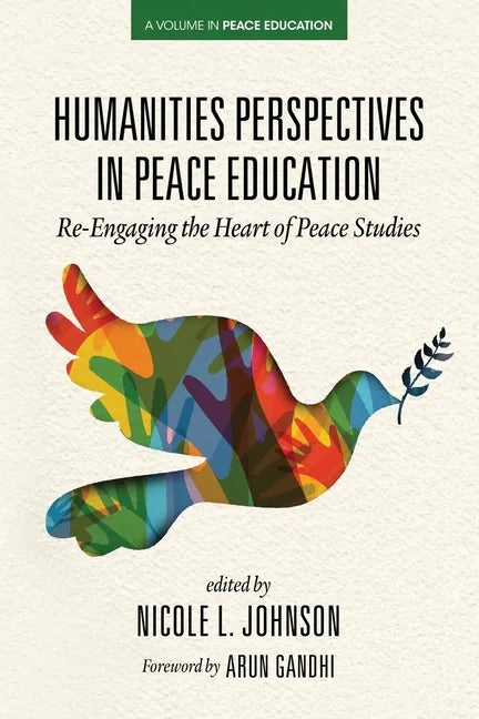 Humanities Perspectives in Peace Education: Re-Engaging the Heart of Peace Studies - Paperback