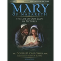 Mary of Nazareth: The Life of Our Lady in Pictures - Hardcover