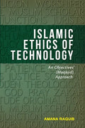 Islamic Ethics of Technology: An Objectives (Maqasid) Approach - Paperback