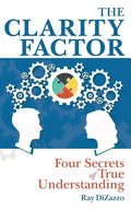 The Clarity Factor: Four Secrets of True Understanding - Paperback