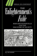 The Enlightenment's Fable: Bernard Mandeville and the Discovery of Society - Paperback