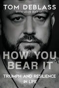 How You Bear It: Triumph and Resiliency in Life - Paperback