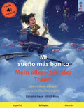 Mi sueño más bonito - Mein allerschönster Traum (español - alemán): Libro infantil bilingüe con audiolibro y vídeo online - Paperback