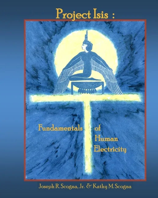 Project Isis: The Fundamentals of Human Electricity - Paperback