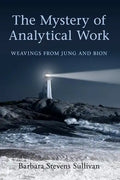 The Mystery of Analytical Work: Weavings from Jung and Bion - Paperback
