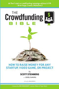 The Crowdfunding Bible: How to Raise Money for Any Startup, Video Game or Project - Paperback