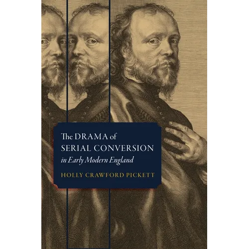 The Drama of Serial Conversion in Early Modern England - Hardcover