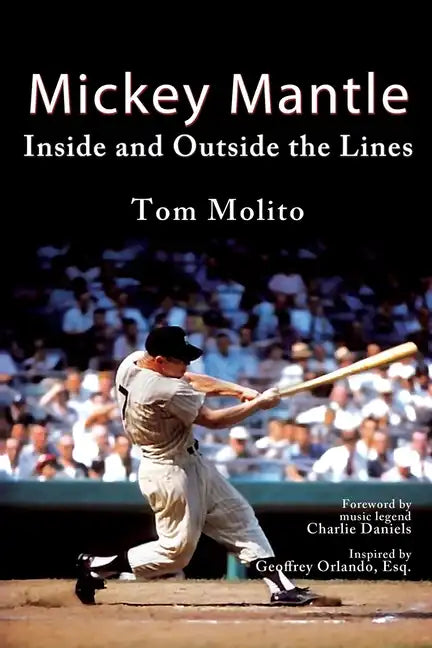 Mickey Mantle: Inside and Outside the Lines - Paperback