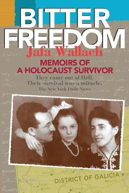 Bitter Freedom: Memoirs of a Holocaust Survivor - Paperback