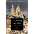 The Dazzling Light of God: A Madeleine Delbr麝 Reader - Paperback
