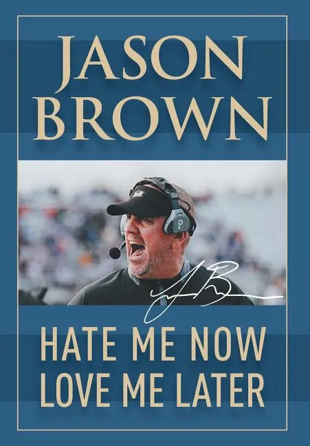 Hate Me Now, Love Me Later - Hardcover