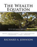 The Wealth Equation: Money Management + Self-Preparation + Investing + Time = Wealth - Paperback