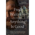Anything Is Good - Hardcover