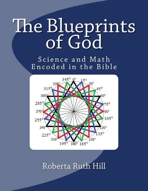 The Blueprints of God: Science and Math Encoded in the Bible - Paperback