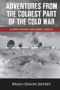 Adventures from the Coldest Part of the Cold War - Paperback
