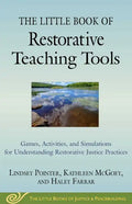 The Little Book of Restorative Teaching Tools: Games, Activities, and Simulations for Understanding Restorative Justice Practices - Paperback