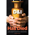 D & I Has Died: How The Birth Of Socially Responsible Recruitment Erases Bias and Drives Profit - Paperback