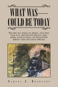 What Was - Could Be Today - Paperback