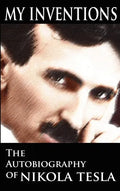 My Inventions: The Autobiography of Nikola Tesla - Hardcover