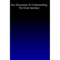 Key Documents to Understanding the Great Apostasy - Paperback