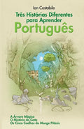Três Histórias Diferentes para Aprender Português: A Árvore Mágica, O Mistério do Gato, Os Cinco Coelhos do Monge Pitânis - Paperback