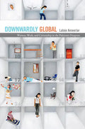 Downwardly Global: Women, Work, and Citizenship in the Pakistani Diaspora - Paperback