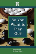 So You Want to Play Go? - Paperback