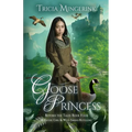 Goose Princess: A Goose Girl & Wild Swans Retelling - Paperback
