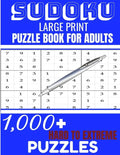 Sudoku: Large print puzzle Book for adults. 1000 Sudoku hard to extreme puzzles: 1000 sudoku hard to extreme puzzles Book for - Paperback