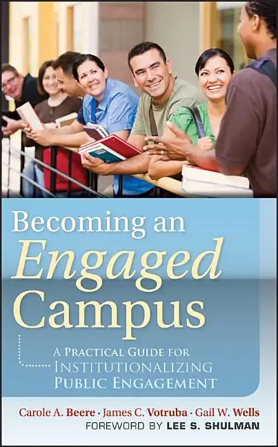 Becoming an Engaged Campus: A Practical Guide forInstitutionalizing Public Engagement - Hardcover