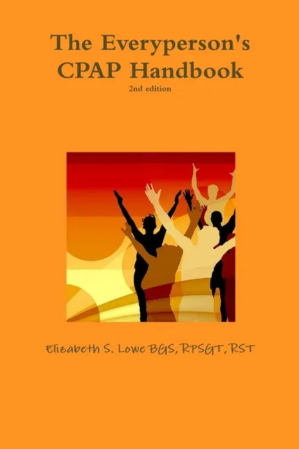 The Everyperson's CPAP Handbook, 2nd edition - Paperback