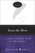 Jesus the Hero: A Guided Literary Study of the Gospels - Paperback