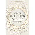 Gathered for Good: God's Good Design for the Local Church - Paperback