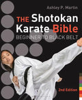 The Shotokan Karate Bible: Beginner to Black Belt - Paperback