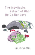 The Inevitable Return of What We Do Not Love - Paperback