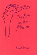 Arts and Their Mission: (Cw 276) - Paperback