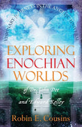 Exploring Enochian Worlds: Visionary Journeys in the Angelic Universe of Dr. John Dee and Edward Kelley - Paperback