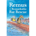 Remus and the Remarkable Rat Rescue: An Amazing Animal Adventure for Early Readers - Paperback