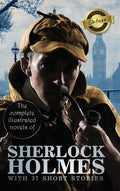 The Complete Illustrated Novels of Sherlock Holmes with 37 Short Stories (Deluxe Library Edition) - Hardcover