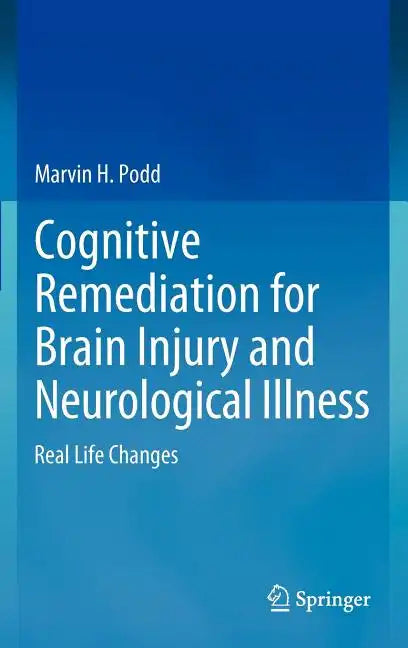 Cognitive Remediation for Brain Injury and Neurological Illness: Real Life Changes - Hardcover