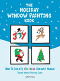 The Holiday Window Painting Book: How to Create Colorful Holiday Magic - Hardcover