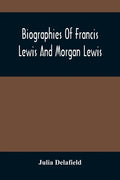Biographies Of Francis Lewis And Morgan Lewis - Paperback