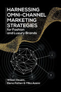 Harnessing Omni-Channel Marketing Strategies for Fashion and Luxury Brands - Paperback