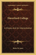 Haverford College: A History And An Interpretation - Paperback