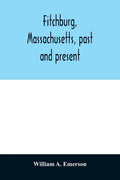 Fitchburg, Massachusetts, past and present - Paperback