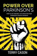 Power Over Parkinson's: How to Live Your Best Life Even After Your Parkinson's Disease Diagnosis - Paperback